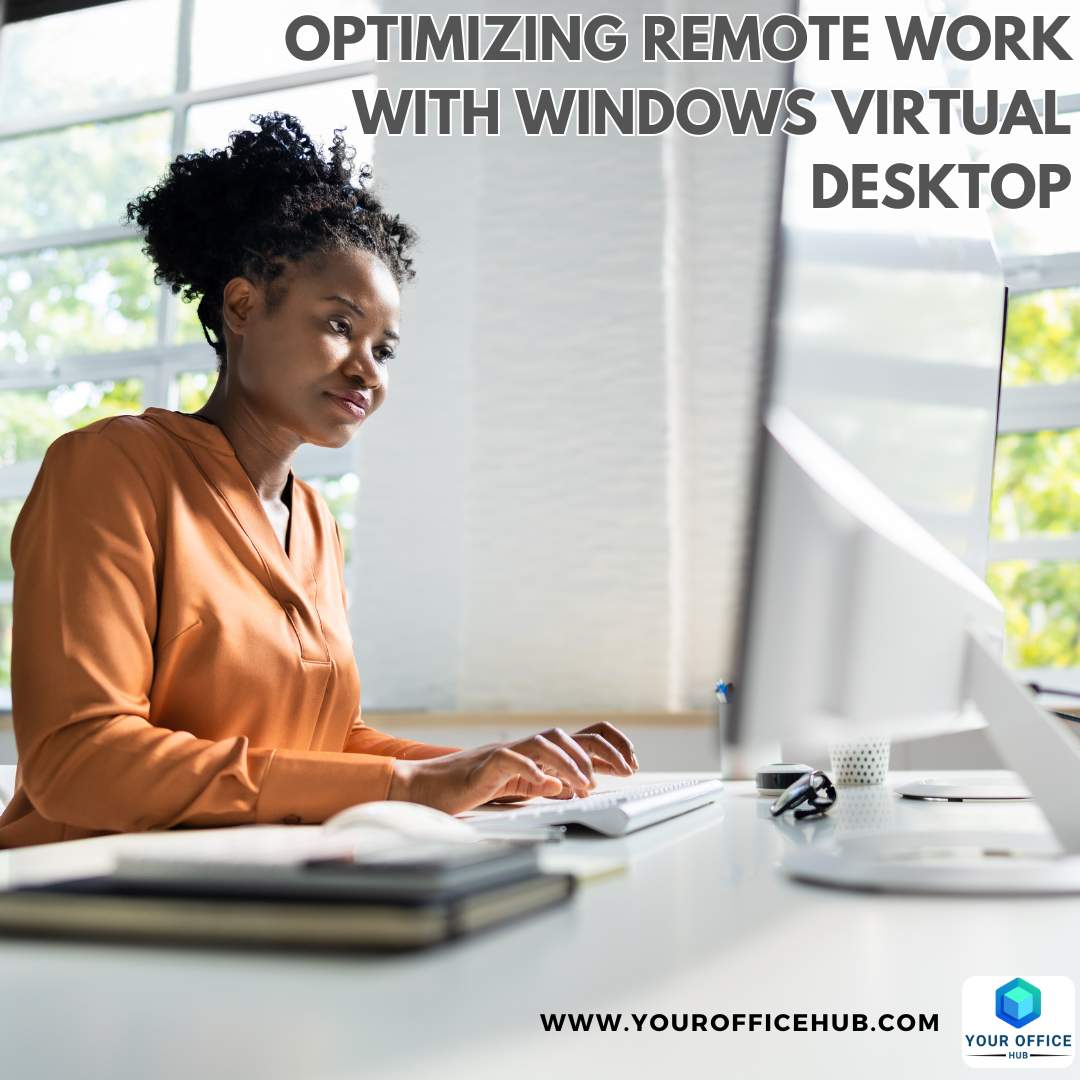Optimizing Remote Work with Windows Virtual Desktop