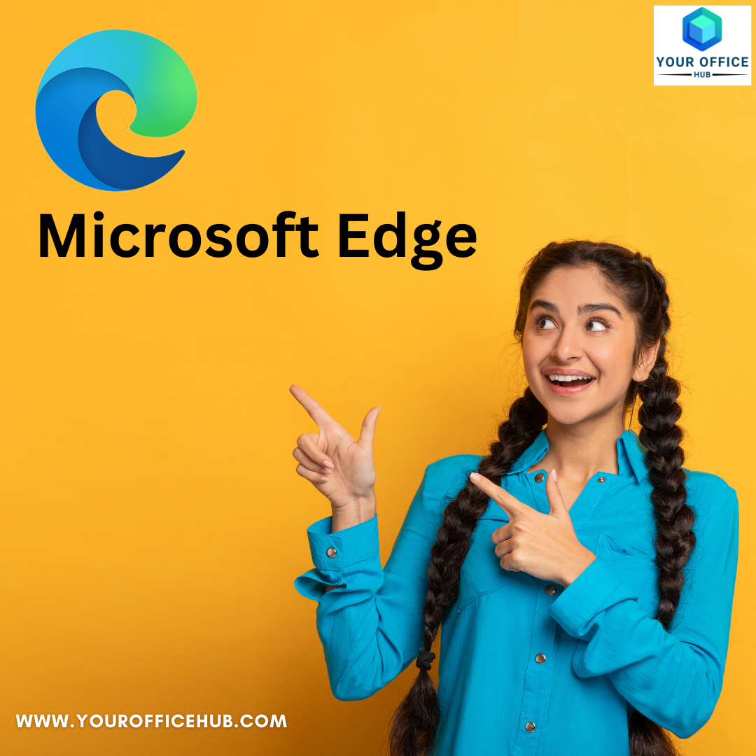 The Evolution of Microsoft Edge