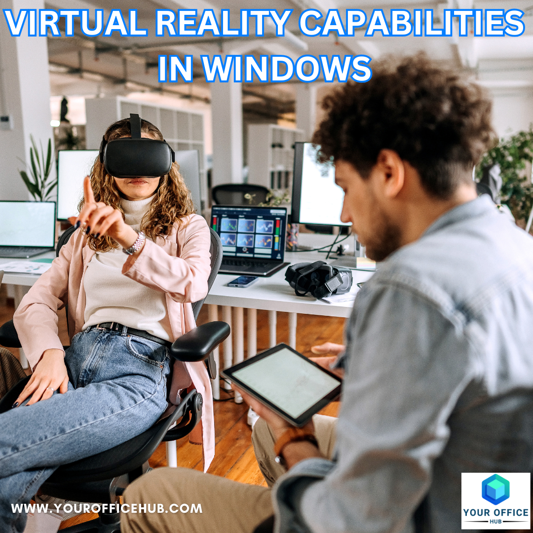 Virtual Reality Capabilities in Windows