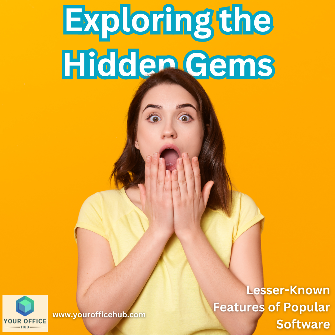 Exploring the Hidden Gems: Lesser-Known Features of Popular Software