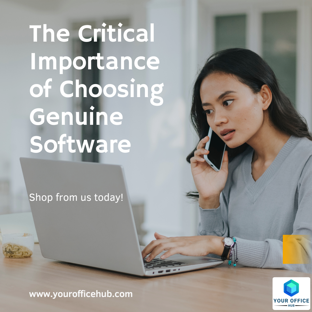 The Critical Importance of Choosing Genuine Software