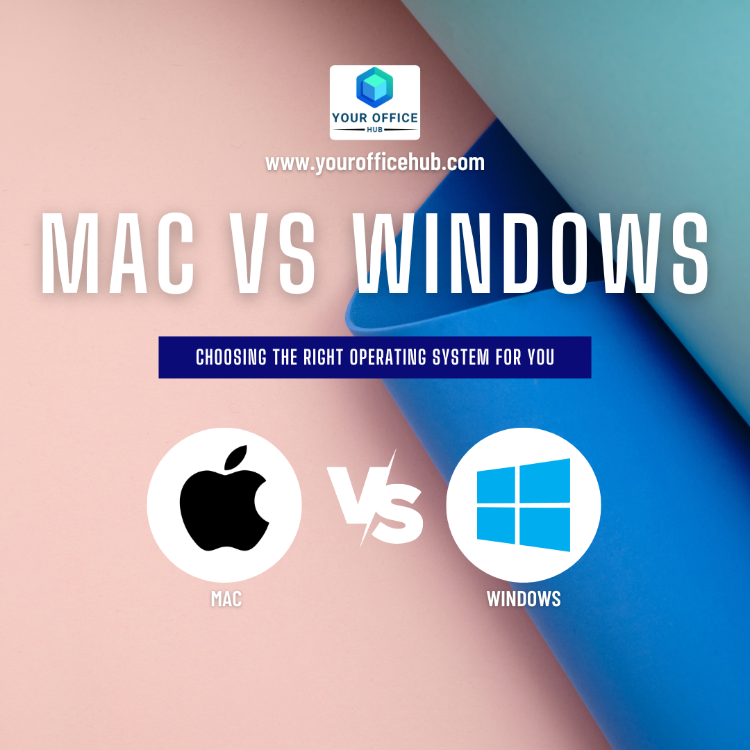 Mac vs. Windows: Choosing the Right Operating System for You