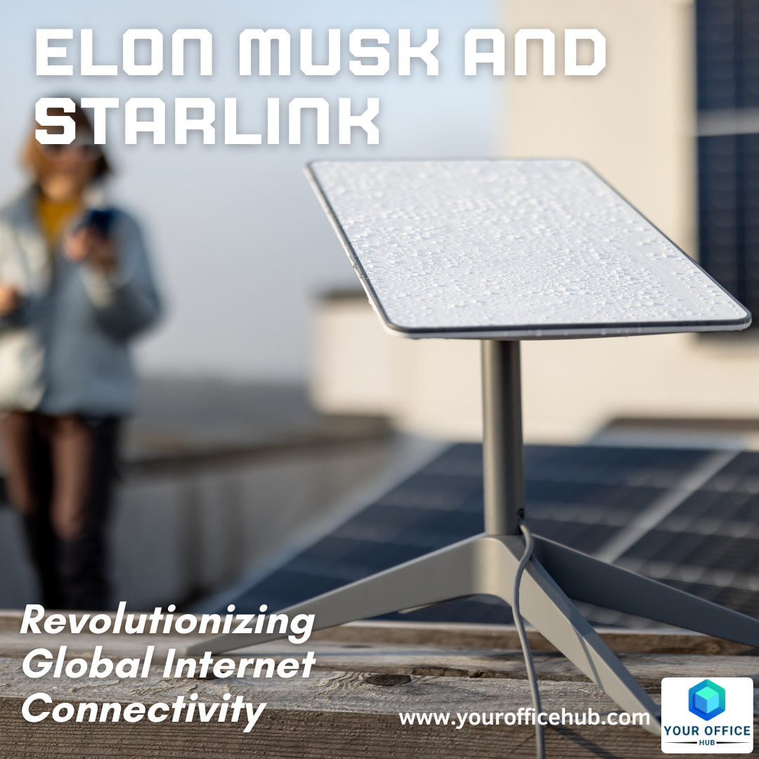 Elon Musk and Starlink: Revolutionizing Global Internet Connectivity
