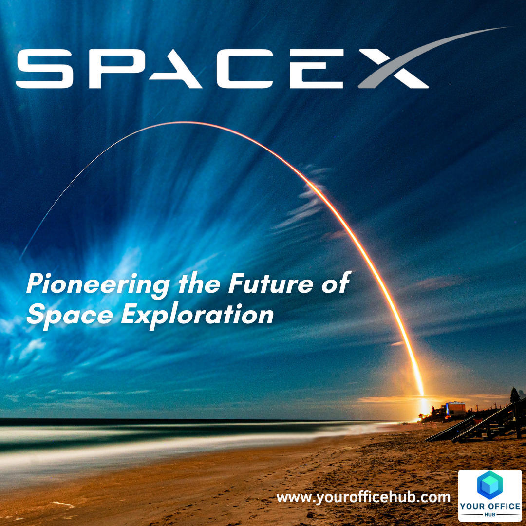 SpaceX: Pioneering the Future of Space Exploration