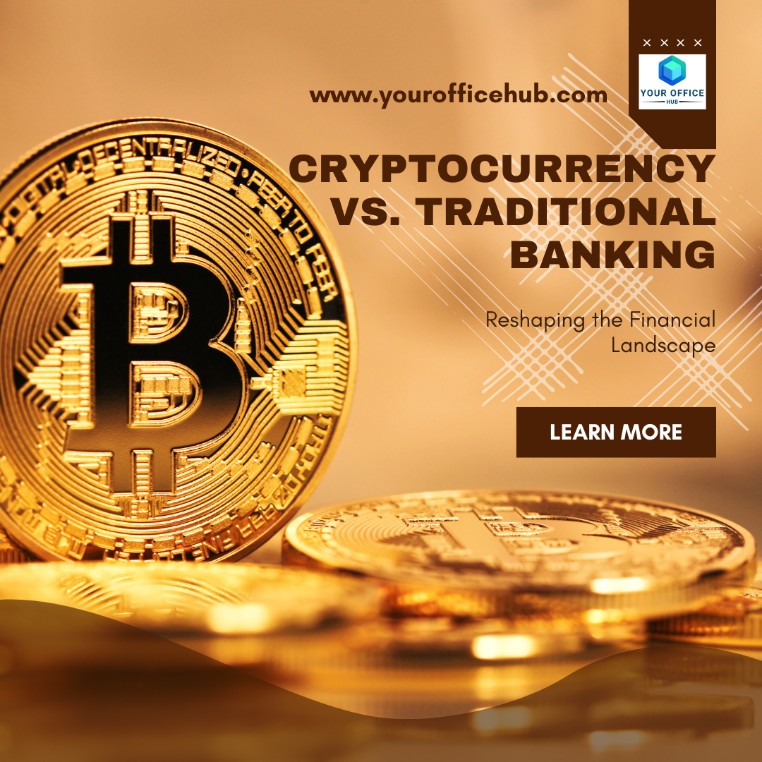 Cryptocurrency vs. Traditional Banking: Reshaping the Financial Landscape