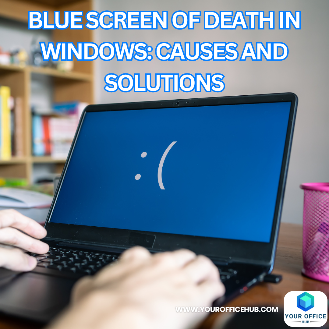 Navigating the Dreaded Blue Screen of Death in Windows: Causes and Solutions